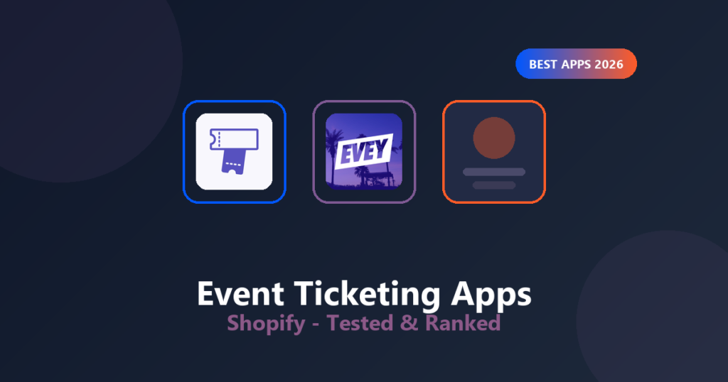 Featured image for Best Shopify Ticketing Systems & Event Apps (2026): Top 4 Compared