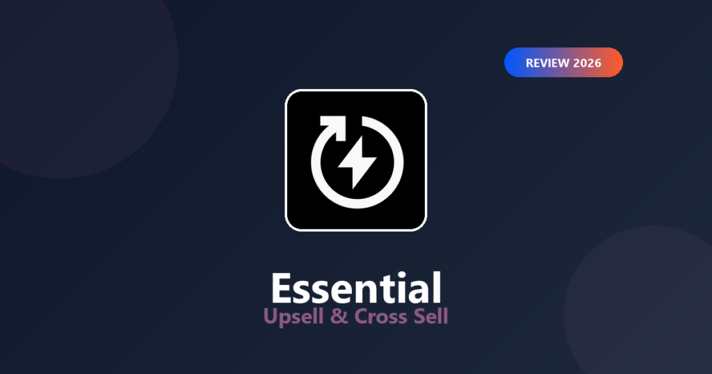 Featured image for Essential Upsell & Cross Sell Review (2026) — Honest Verdict for Shopify Stores