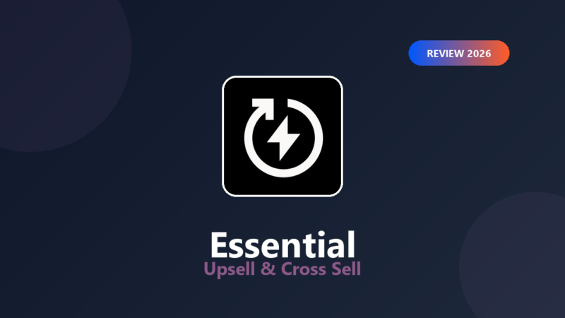 Featured image for Essential Upsell & Cross Sell Review (2026) — Honest Verdict for Shopify Stores