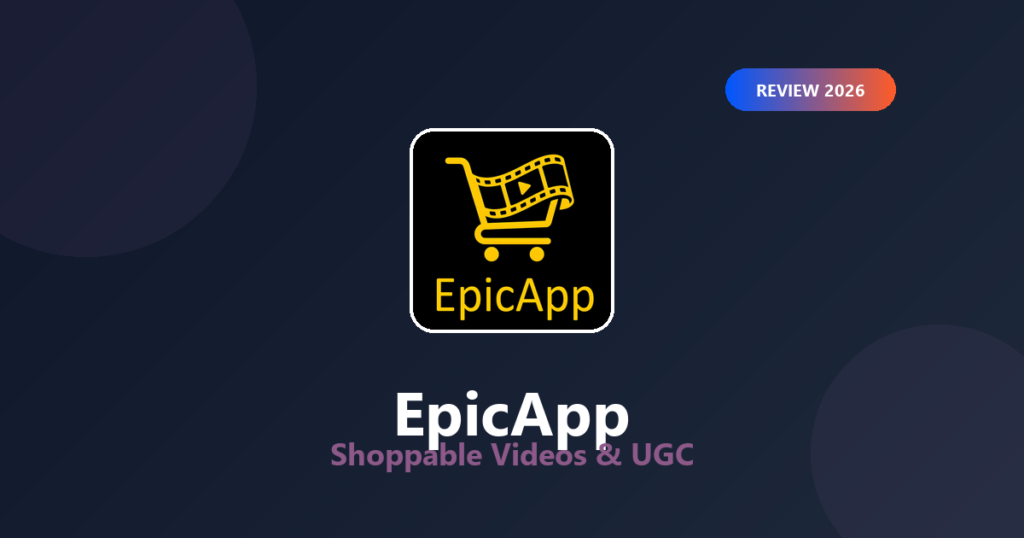 Featured image for EpicApp Shoppable Videos & UGC Review 2026: Shopify Video Shopping