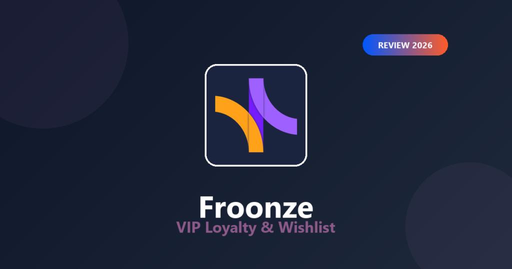 Featured image for Froonze Review 2026: Shopify Loyalty, Wishlist & Customer Accounts