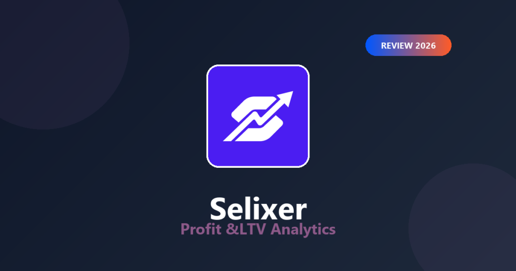 Featured image for Selixer Review 2026: Shopify Profit & LTV Analytics