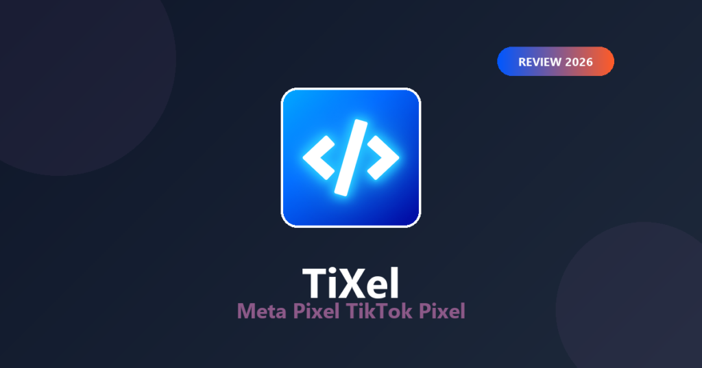 Featured image for TiXel Review 2026: Meta & TikTok Pixels for Shopify