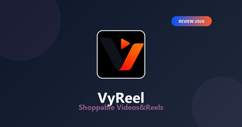 Featured image for VyReel Review 2026: Shoppable Reels & TikToks on Shopify