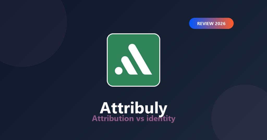 Featured image for Attribuly Review 2026: Strong Attribution, Privacy Questions